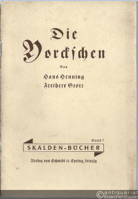  - Die Yorckschen (= Skalden-Bücher, Bd. 7).