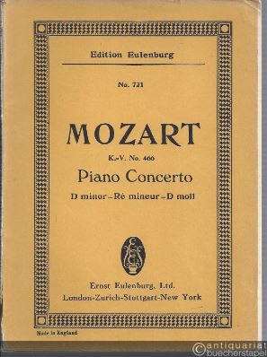  - Concerto D minor - Re mineur - D moll for Pianoforte and Orchestra KV 466 (= Edition Eulenburg, No. 721).