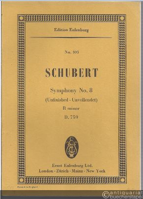  - Symphony No. 8 (Unfinished - Unvollendete). B minor D 759 (= Edition Eulenburg, No. 403).