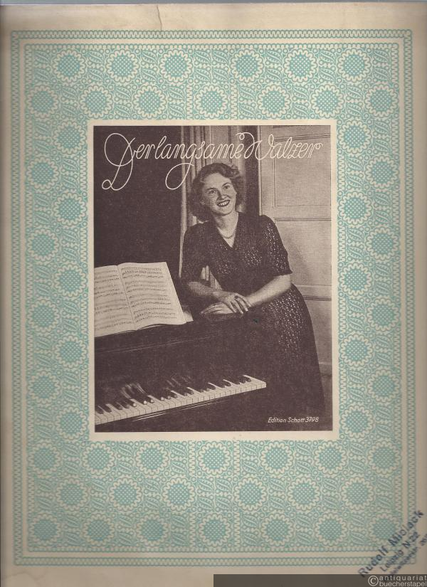  - Der langsame Walzer. 15 Tanz- und Lied-Erfolge für Klavier mit übergelegter Singstimme (= Edition Schott, Nr. 3798).