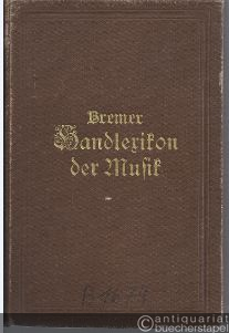  - Bremer Handlexikon der Musik. Eine Encyklopädie der ganzen Tonkunst.
