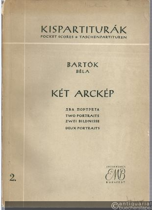  - Ket Arckep / Dva Portreta / Two Portraits / Zwei Bildnisse für Orchester / Deux Portraits op. 5 (= Editio Musica Budapest 2). Kispartiturak / Taschenpartituren.