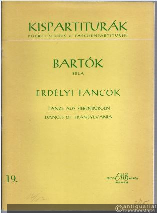  - Erdelyi Tancok / Tänze aus Siebenbürgen / Dances of Transylvania (= Editio Musica Budapest 19). Kispartiturak / Taschenpartituren.