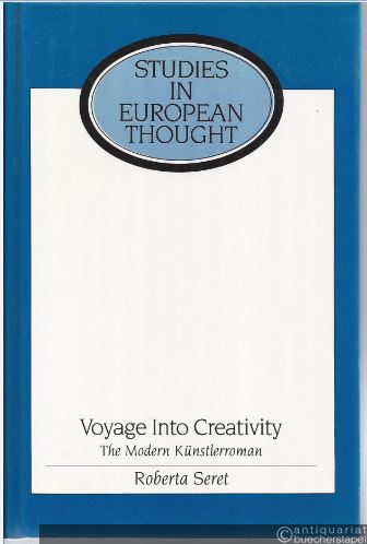  - Voyage into Creativity. The Modern Künstlerroman (= Studies in European Thought, Vol. 4).