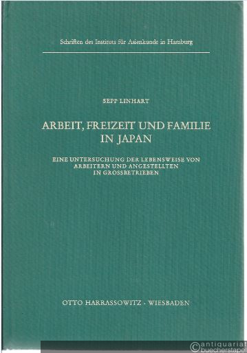  - Arbeit, Freizeit und Familie in Japan. Eine Untersuchung der Lebensweise von Arbeitern und Angestellten in Grossbetrieben.