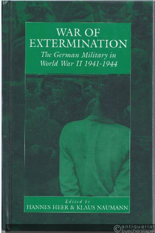 - War of Extermination. The German Military in World War II 1941-1944.