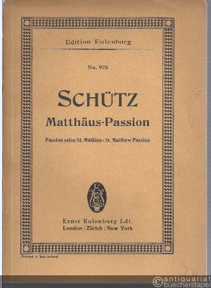  - Matthäus-Passion / Passion selon St. Mathieu / St. Matthew Passion (= Edition Eulenburg, No. 976).