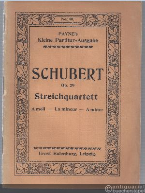  - Streichquartett no. 1 A moll - La mineur - A minor für 2 Violinen, Viola und Violoncell op. 29 (= Payne's Kleine Partitur-Ausgabe, 40).