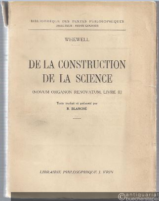  - De la construction de la science (Novum Organon Renovatum, Livre II). (= Bibliotheque des Textes Philosophiques, Dir. Henri Gouhier).