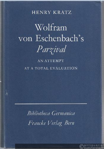  - Wolfram von Eschenbach's Parzival. An Attempt at a total Evaluation.