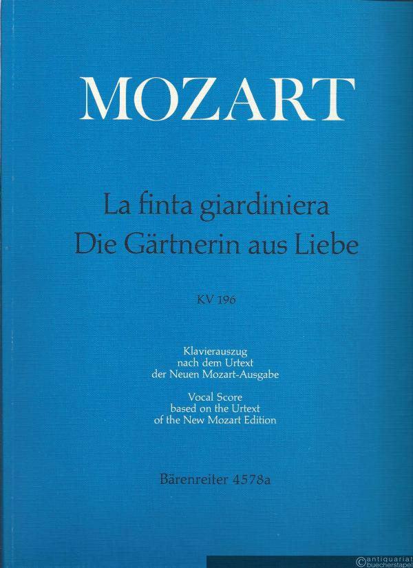  - La finta giardiniera. Die Gärtnerin aus Liebe KV 196. Dramma giocoso in drei Akten (= Bärenreiter 4578a). Klavierauszug nach dem Urtext der Neuen Mozart-Ausgabe.