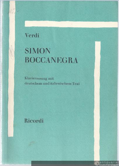  - Simon Boccanegra. Oper in einem Prolog und drei Akten (= Edition Ricordi). Klavierauszug mit deutschem u. italienischem Text.