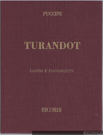  - Turandot. Dramma lirico in tre atti e cinque quadri di G. Adami e R. Simoni (= Edition Ricordi). Klavierauszug.