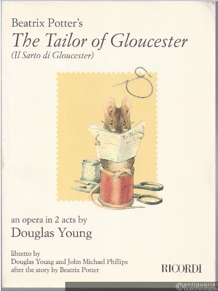  - The Tailor of Gloucester (Il Sarto di Gloucester) an opera in 2 acts. Klavierauszug.