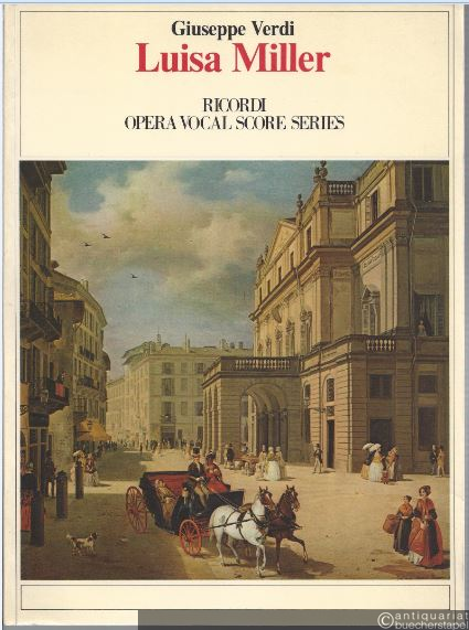  - Luisa Miller. Melodramma tragico in tre atti di Salvatore Cammarano (= Ricordi Opera Vocal Score Series). Klavierauszug.