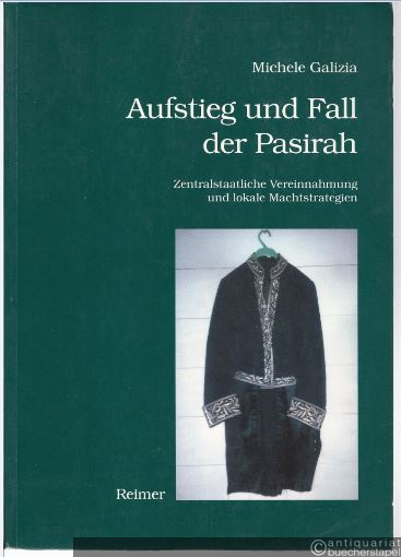  - Aufstieg und Fall der Pasirah. Soziale und kulturelle Veränderungen im Spannungsfeld zwischen zentralstaatlicher Vereinnahmung und lokalen Machtstrategien (= Berner Sumatra-Forschungen).