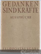  - Gedanken sind Kräfte. Aussprüche gesammelt von Maria March. Feldpostausgabe.
