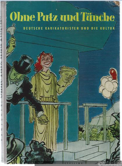  - Ohne Putz und Tünche. Deutsche Karikaturisten und die Kultur.