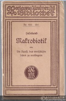  - Makrobiotik oder Die Kunst, das menschliche Leben zu verlängern (= Reclams Universal-Bibliothek Nr. 481-484).