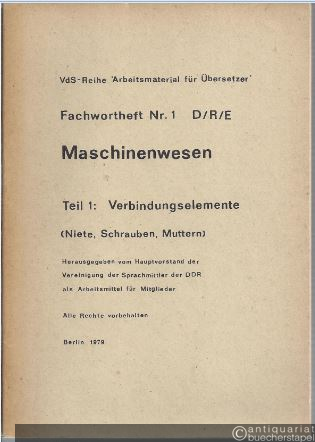  - Fachwortheft Nr. 1 D/R/E. Maschinenwesen. Teil 1: Verbindungselemente (Niete, Schrauben, Muttern),