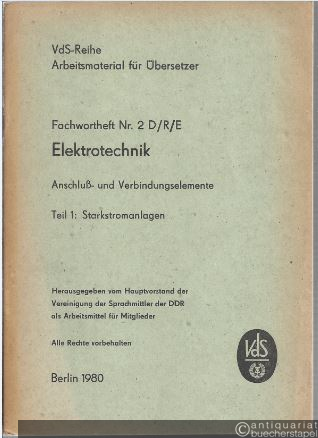  - Fachwortheft Nr. 2 D/R/E. Elektrotechnik. Anschluß- und Verbindungselemente. Teil 1: Starkstromanlagen.