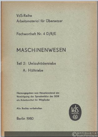  - Fachwortheft Nr. 4 D/R/E. Maschinenwesen. Teil 2: Umlaufrädertriebe. A: Hülltriebe.