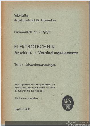  - Fachwortheft Nr. 7 D/R/E. Elektrotechnik. Anschluß- u. Verbindungselemente. Teil 2: Schwachstromanlagen.