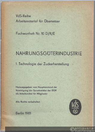  - Fachwortheft Nr. 10 D/R/E. Nahrungsgüterindustrie. 1. Technologie der Zuckerherstellung.