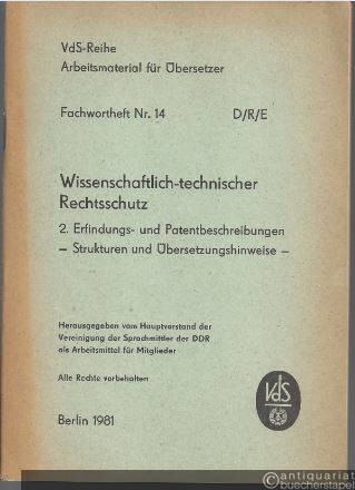  - Fachwortheft Nr. 14 D/R/E. "Wissenschaftlich-technischer Rechtsschutz". 2. Erfindungs- und Patentbeschreibungen - Strukturen und Übersetzungshinweise.