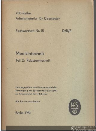  - Fachwortheft Nr. 15 D/R/E. Medizintechnik. Teil 2: Reizstromtechnik.
