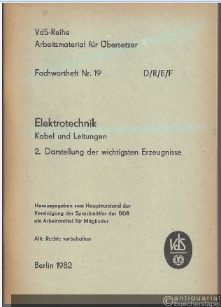  - Fachwortheft Nr. 19 D/R/E/F. Elektrotechnik. Kabel und Leitungen. 2. Darstellung der wichtigsten Erzeugnisse.