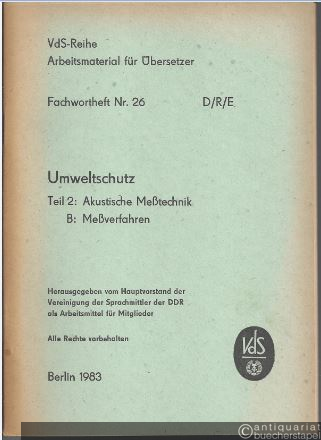  - Fachwortheft Nr. 26 D/R/E. Umweltschutz. Teil 2: Akustische Meßtechnik. B: Meßverfahren.