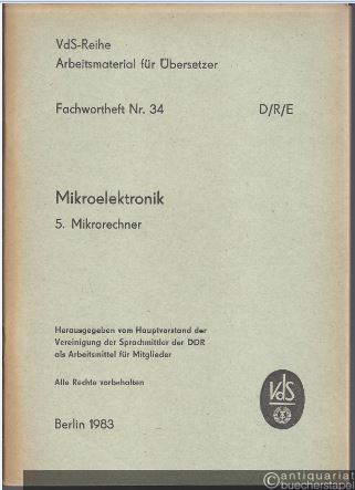  - Fachwortheft Nr. 34 D/R/E. Mikroelektronik. 5. Mikrorechner.