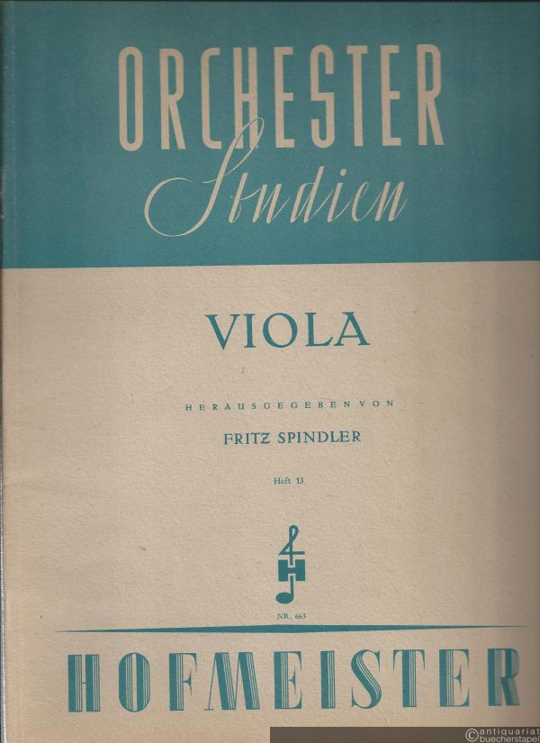  - Orchesterstudien für Viola, Heft 13 (= Orchesterstudien für alle Instrumente. Eine Sammlung der wichtigsten Stellen aus Opern, Oratorien, Symphonien und anderen Werken, Nr. 663).