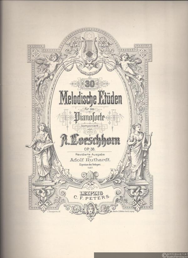  - 30 melodische Etüden für das Pianoforte komponiert von A. Loeschhorn, Op. 38, Heft 1-3.
