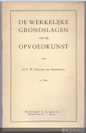  - De werkelijke grondslagen van de opvoedkunst. Twee voordrachten.