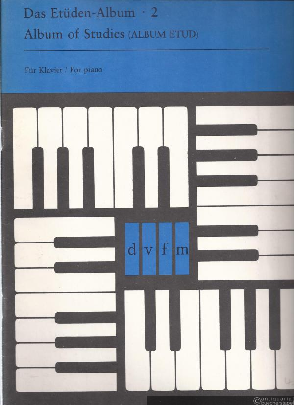  - Das Etüden-Album 2. Album of Studies (Album Etud). Für Klavier.