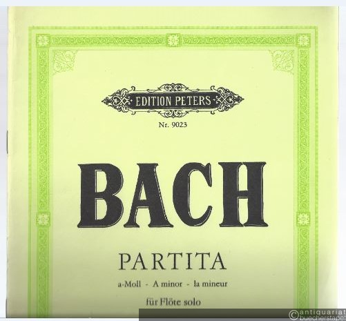  - Partita a-Moll für Flöte Solo BWV 1013 (= Edition Peters Nr. 9023).