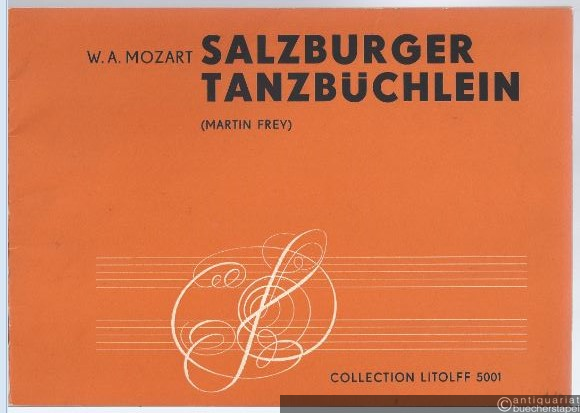  - Salzburger Tanzbüchlein. Tänze und Stücke aus Werken der Salzburger Zeit. Für Klavier zu 2 Händen leicht gesetzt von Martin Frey (= Collection Litolff 5001).