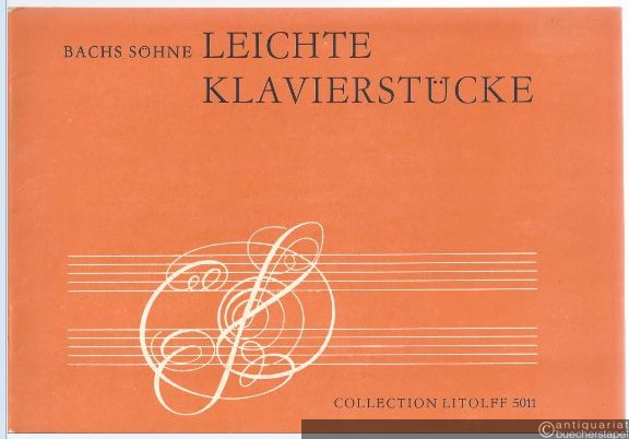  - Bachs Söhne. Eine Auswahl leichter Klavierstücke von Wilhelm Friedemann, Carl Philipp Emanuel, Johann Christoph Friedrich und Johann Christian (= Collection Litolff, Nr. 5011).