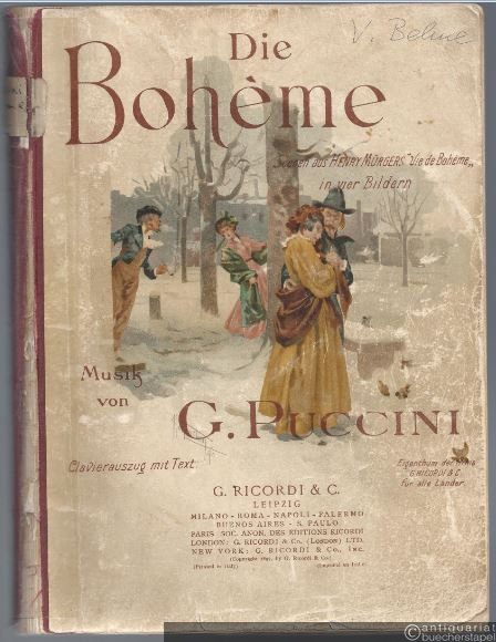  - Die Boheme. Scenen aus Henry Murgers "Vie de Boheme" in vier Bildern von G. Giacosa und L. Illica. Clavierauszug mit Text.