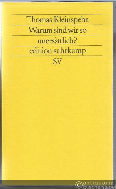  - Warum sind wir so unersättlich? (= edition suhrkamp 1410).