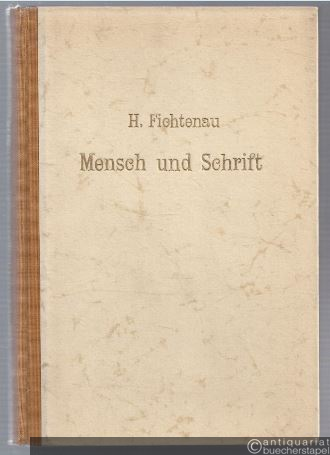  - Mensch und Schrift im Mittelalter (= Veröffentlichungen des Instituts für Österreichische Geschichtsforschung, hrsg. v. Leo Santifaller, 5).