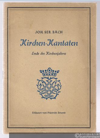  - Joh. Seb. Bach. Kirchen-Kantaten. Ende des Kirchenjahres [Heft IV].