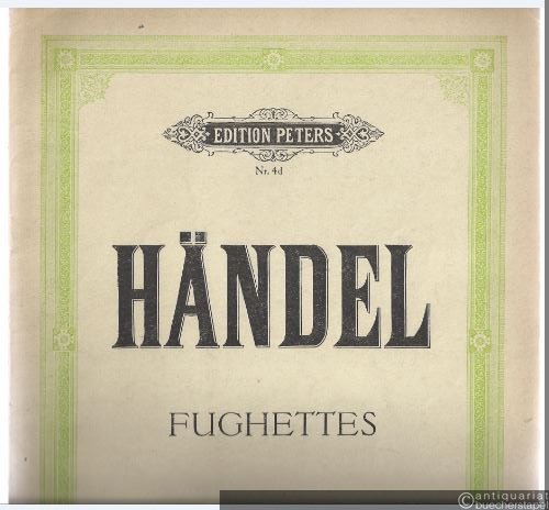  - Fughettes (= Edition Peters, Nr. 4d). Für Klavier.