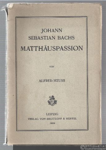  - Johann Sebastian Bachs Matthäuspassion.