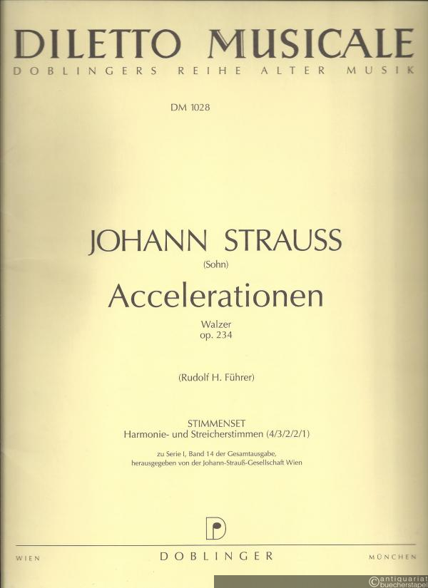  - Accelerationen. Walzer op. 234 (= Doblinger DM 1028). Stimmenset: Harmonie- und Streicherstimmen (vollständig).
