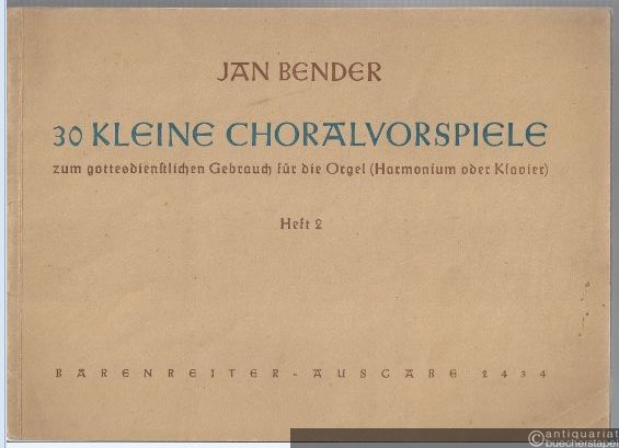  - 30 kleine Choralvorspiele zum gottesdienstlichen Gebrauch für die Orgel (Harmonium oder Klavier). Heft 2 (Bärenreiter-Ausgabe 2434).
