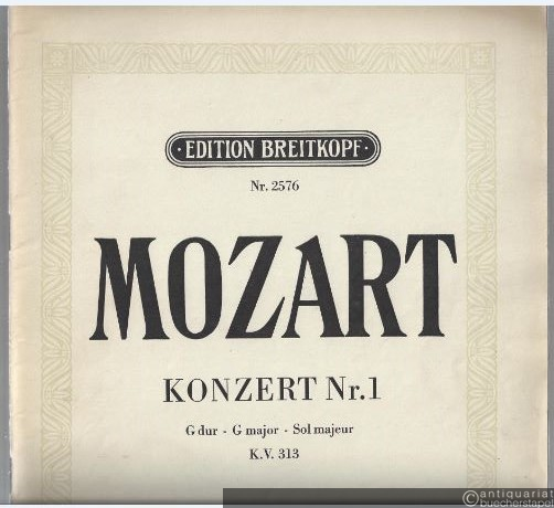  - Konzert Nr. 1 G-Dur / Konzerte für Flöte und Orchester Nr. 1 (KV 313) (= Edition Breitkopf, Nr. 2576).