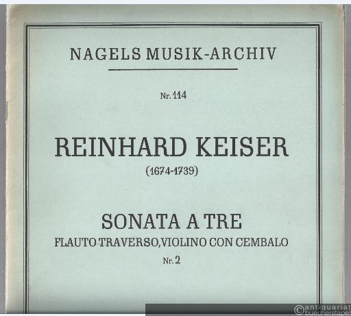  - Sonate a tre. Flauto traverso, Violino con Cembalo Nr. 2 (= Nagels Musik-Archiv, Nr. 114).